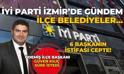 İYİ Parti İzmir’de gündem ilçe belediyeler...