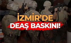 İzmir'de DEAŞ baskını!