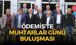 ÖDEMİŞ’TE MUHTARLAR GÜNÜ BULUŞMASI 