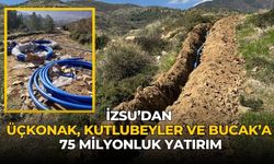 İZSU’dan Üçkonak, Kutlubeyler ve Bucak’a 75 milyonluk yatırım