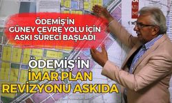 ÖDEMİŞ’İN İMAR PLAN REVİZYONU ASKIDA