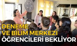 DENEME VE BİLİM MERKEZİ ÖĞRENCİLERİ BEKLİYOR