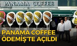 PANAMA COFFEE ÖDEMİŞ’TE AÇILDI