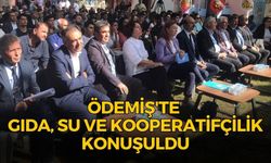 Ödemiş'te Gıda, su ve kooperatifçilik Konuşuldu