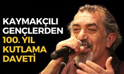 KAYMAKÇILI GENÇLERDEN 100. YIL KUTLAMA DAVETİ