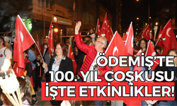 Ödemiş’te 100. YIL coşkusu  işte etkinlikler!