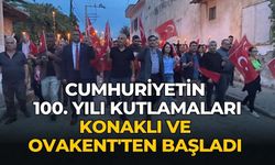 CUMHURİYETİN 100. YILI KUTLAMALARI KONAKLI VE OVAKENT'TEN BAŞLADI