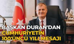 BAŞKAN DURAN' DAN CUMHURİYETİN 100'ÜNCÜ YILI MESAJI