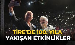 TİRE’DE 100. YILA YAKIŞAN ETKİNLİKLER