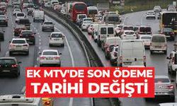 EK MTV’DE SON ÖDEME TARİHİ DEĞİŞTİ