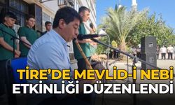 TİRE’DE MEVLİD-İ NEBİ ETKİNLİĞİ DÜZENLENDİ