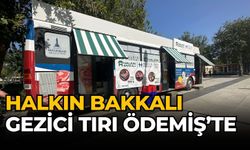 HALKIN BAKKALI GEZİCİ TIRI ÖDEMİŞ’TE 