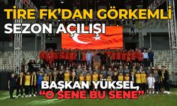 Tire FK’dan görkemli sezon açılışı