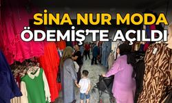 SİNA NUR MODA ÖDEMİŞ’TE AÇILDI