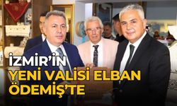 İZMİR’İN YENİ VALİSİ ELBAN ÖDEMİŞ’TE