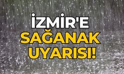 İzmir'e sağanak uyarısı!