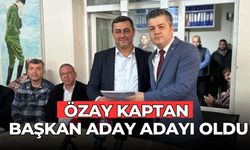 ÖZAY KAPTAN BAŞKAN ADAY ADAYI OLDU