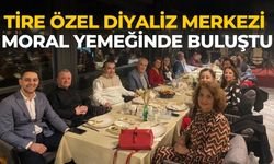 Tire Özel Diyaliz Merkezi Moral Yemeğinde buluştu 