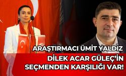 Araştırmacı Ümit Yaldız, Dilek Acar Güleç’in seçmenden karşılığı var!