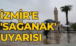 İZMİR'E 'SAĞANAK' UYARISI 