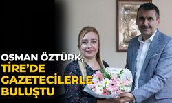 Osman Öztürk, TİRE’de gazetecilerle buluştu