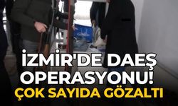 İzmir'de DAEŞ operasyonu! Çok sayıda gözaltı