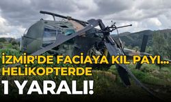 İzmir'de faciaya kıl payı... Helikopterde 1 yaralı!