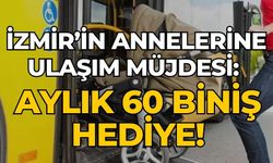 İzmir’in Annelerine ulaşım müjdesi: Aylık 60 biniş hediye!