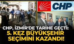 CHP, İzmir'de Tarihe Geçti: 5. Kez Büyükşehir Seçimini Kazandı!