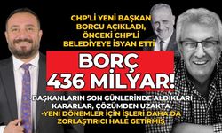 CHP’li yeni başkan borcu açıkladı, önceki CHP'li Belediyeye isyan etti  BORÇ 436 milyar!