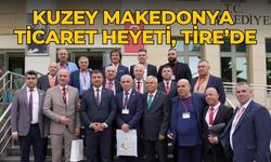 Kuzey Makedonya ticaret heyeti, Tire’de