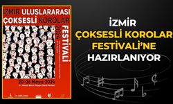 İzmir Çoksesli Korolar Festivali’ne hazırlanıyor