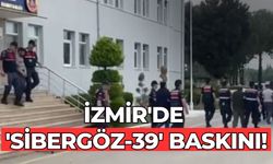 İzmir'de 'Sibergöz-39' baskını!