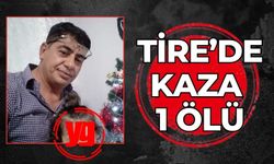 Tire’de kaza 1 ölü