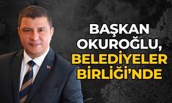 Başkan Okuroğlu, Belediyeler Birliği’nde