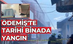 ÖDEMİŞ'TE TARİHİ BİNADA YANGIN