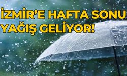 İzmir’e hafta sonu yağış geliyor!