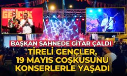 Tireli gençler, 19 Mayıs coşkusunu konserlerle yaşadı BAŞKAN SAHNEDE GİTAR ÇALDI