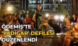 ÖDEMİŞ’TE ‘YADİGAR’ DEFİLESİ DÜZENLENDİ