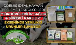 ÖDEMİŞ İDEAL HAYVAN BESLEME TEKNOLOJİLERİ “SÜRDÜRÜLEBİLİR SAĞLIK & SÜREKLİ KARLILIK" EKSENİNDE YENİLİKÇİ ÜRÜNLER SUNUYOR