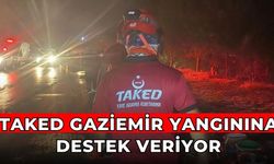 TAKED GAZİEMİR YANGININA DESTEK VERİYOR