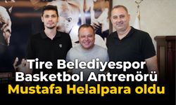 Tire Belediyespor Basketbol Antrenörü Mustafa Helalpara oldu