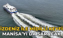 İZDENİZ ile Midilli keyfi Manisa’yı da saracak