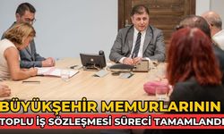 Büyükşehir memurlarının toplu iş sözleşmesi süreci tamamlandı