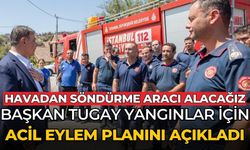 Başkan Tugay yangınlar için acil eylem planını açıkladı havadan söndürme aracı alacağız