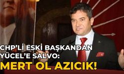 CHP’li eski başkandan Yücel’e salvo: Mert ol azıcık!