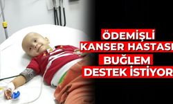 ÖDEMİŞLİ KANSER HASTASI BUĞLEM DESTEK İSTİYOR