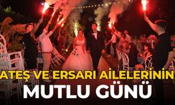 ATEŞ VE ERSARI AİLELERİNİN MUTLU GÜNÜ