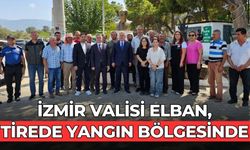 İzmir Valisi Elban, Tirede yangın bölgesinde