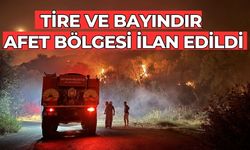 TİRE ve BAYINDIR AFET BÖLGESİ İLAN EDİLDİ